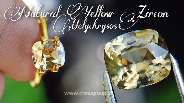 Natural Yellow Zircon - Fine Quality Yellow Zircon “melychrysos” from Danu Group Gemstones Collection