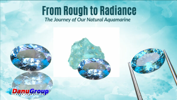 The Journey of Our Natural Aquamarine
